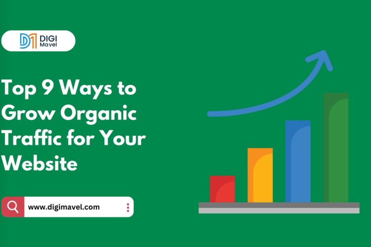 Top 9 Ways to Grow Organic Traffic for Your Website
