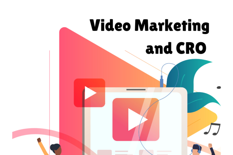 Video Marketing and CRO